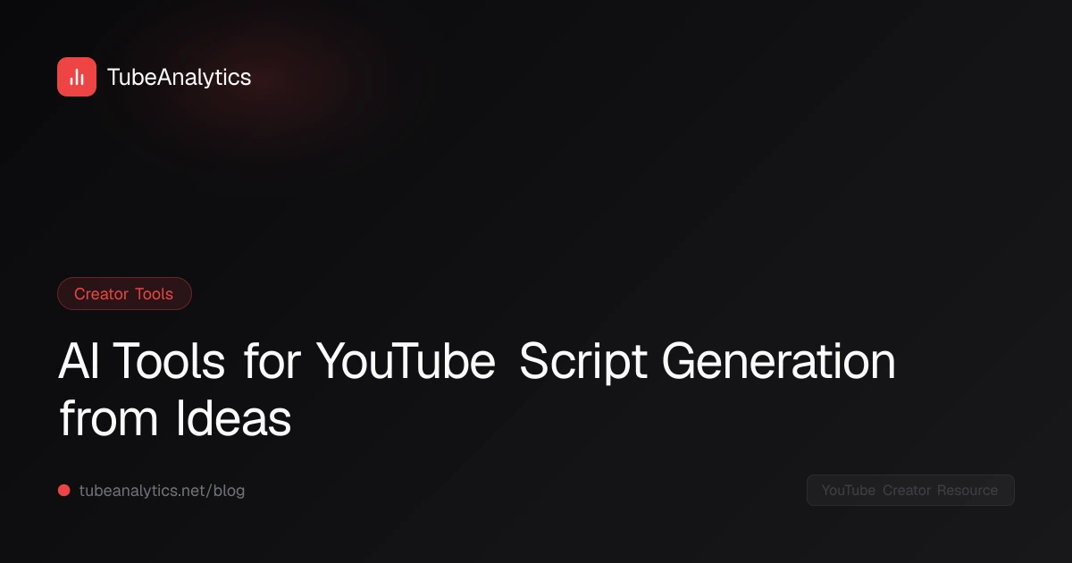 AI Tools for YouTube Script Generation from Ideas
