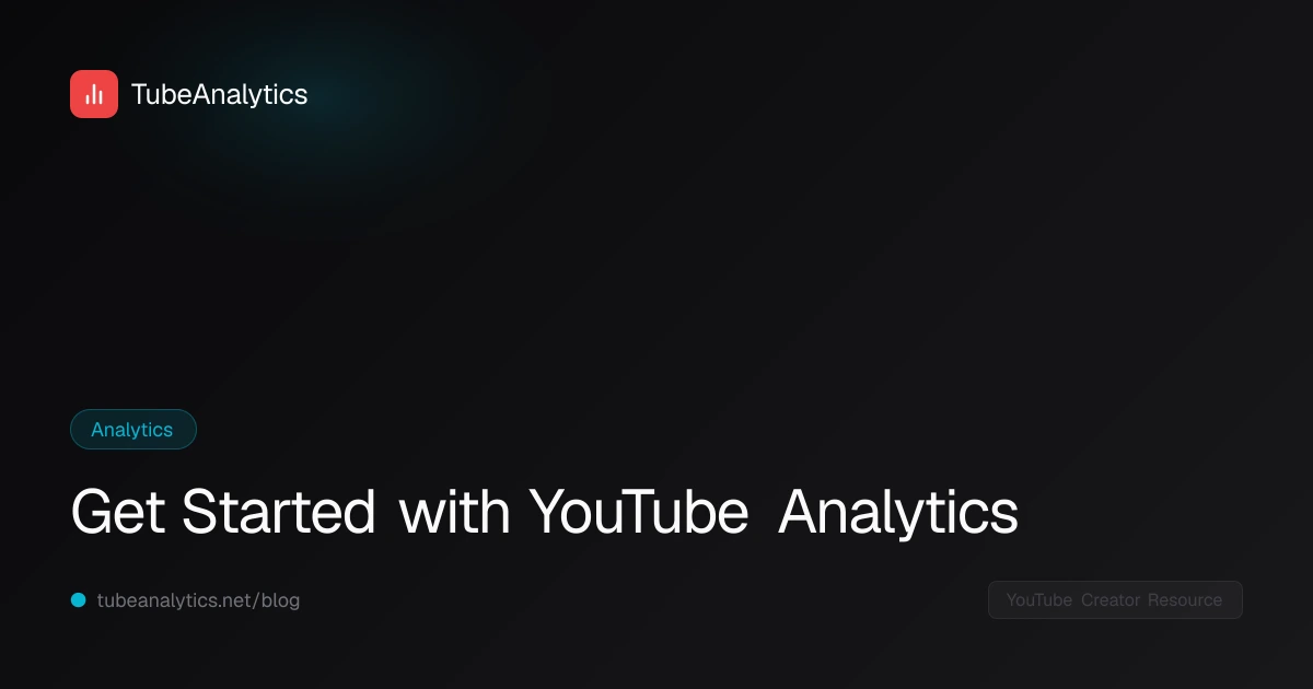 Get Started with YouTube Analytics