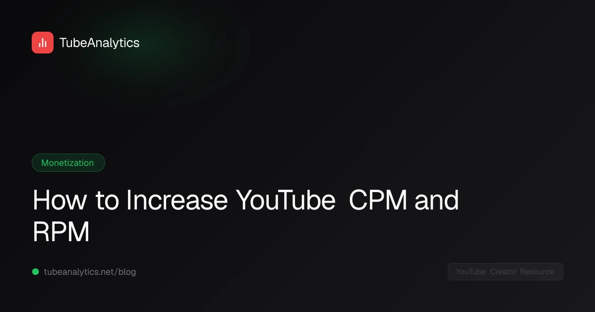 How to Increase YouTube CPM and RPM