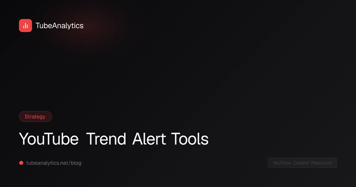 YouTube Trend Alert Tools