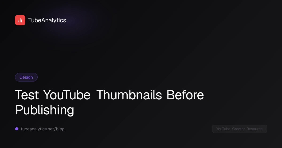 Test YouTube Thumbnails Before Publishing