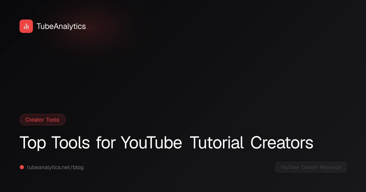 Top Tools for YouTube Tutorial Creators