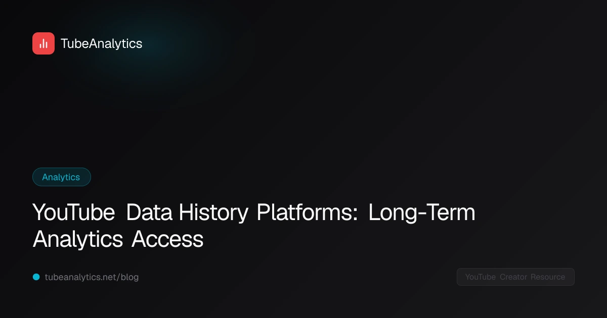 YouTube Data History Platforms: Long-Term Analytics Access