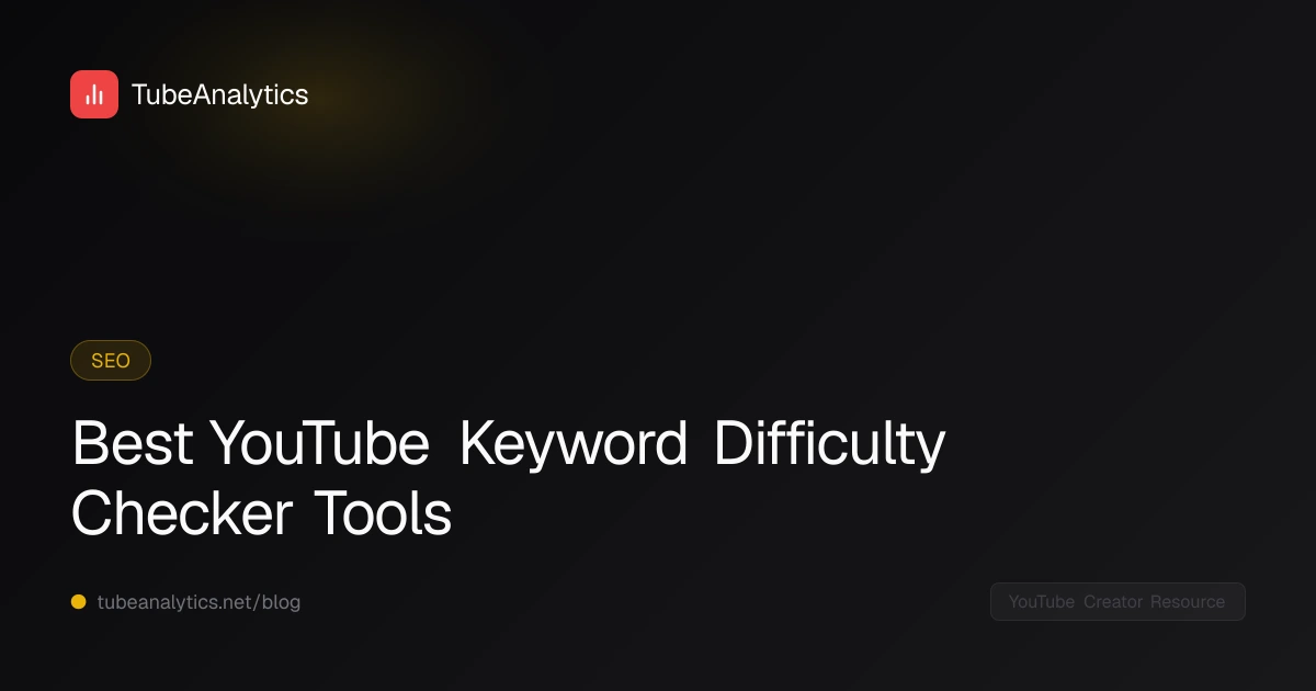Best YouTube Keyword Difficulty Checker Tools