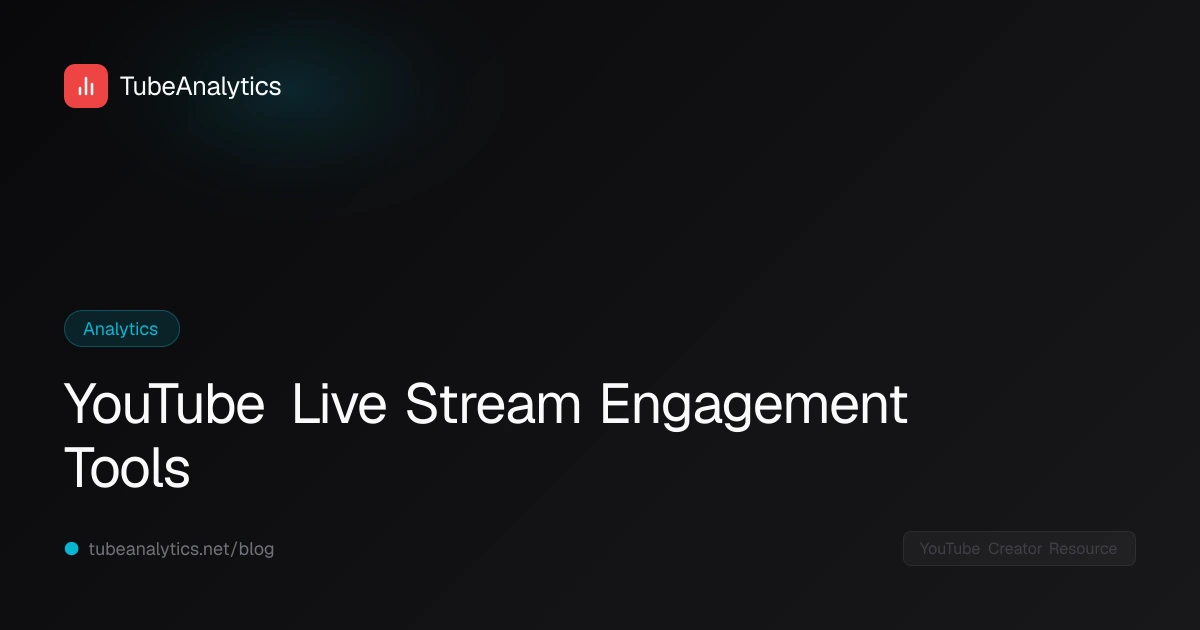 YouTube Live Stream Engagement Tools
