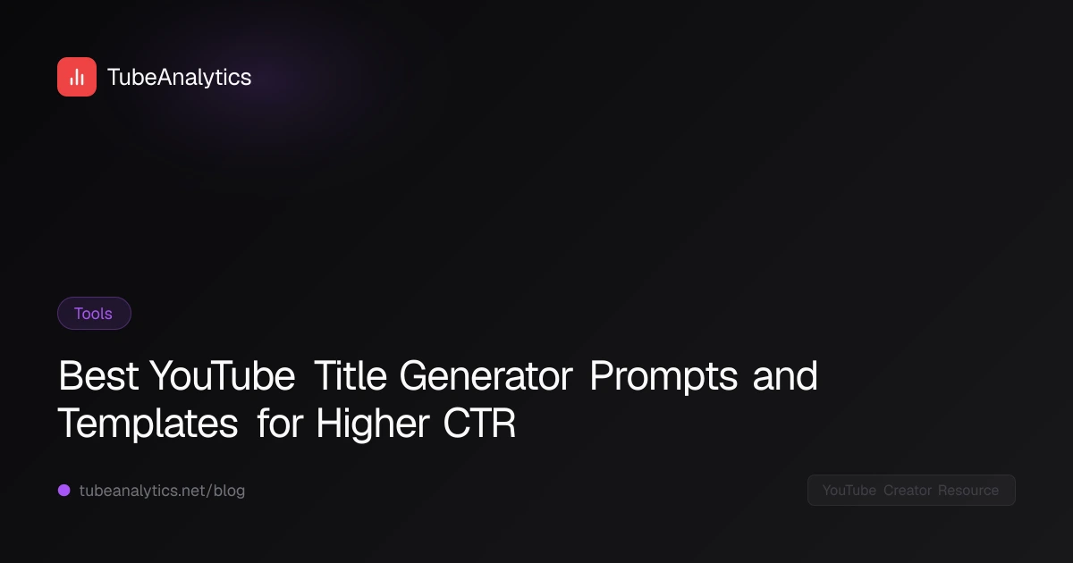 Best YouTube Title Generator Prompts and Templates for Higher CTR