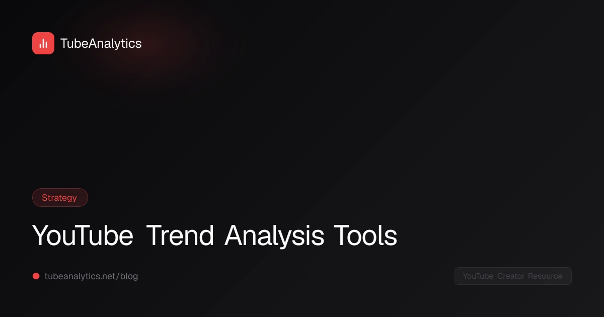 YouTube Trend Analysis Tools
